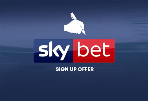 Sky Bet Sign Up - Your Ticket to Exciting Betting Opportunities